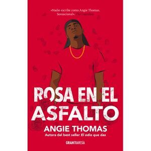 Rosa En El Asfalto -- Angie Thomas
